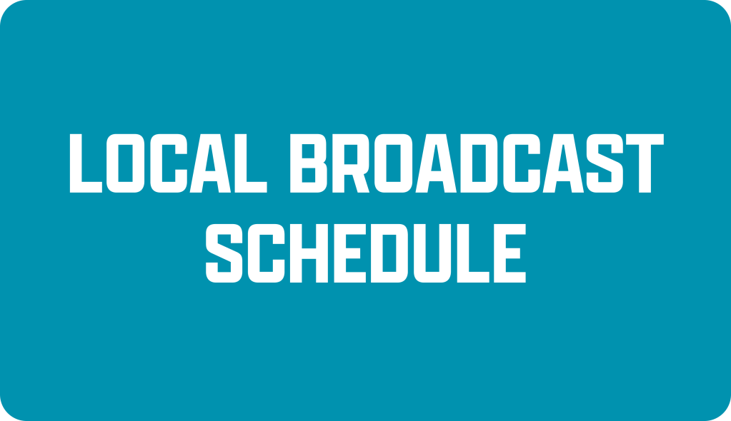 Text graphic displaying 'LOCAL BROADCAST SCHEDULE' on a blue background.